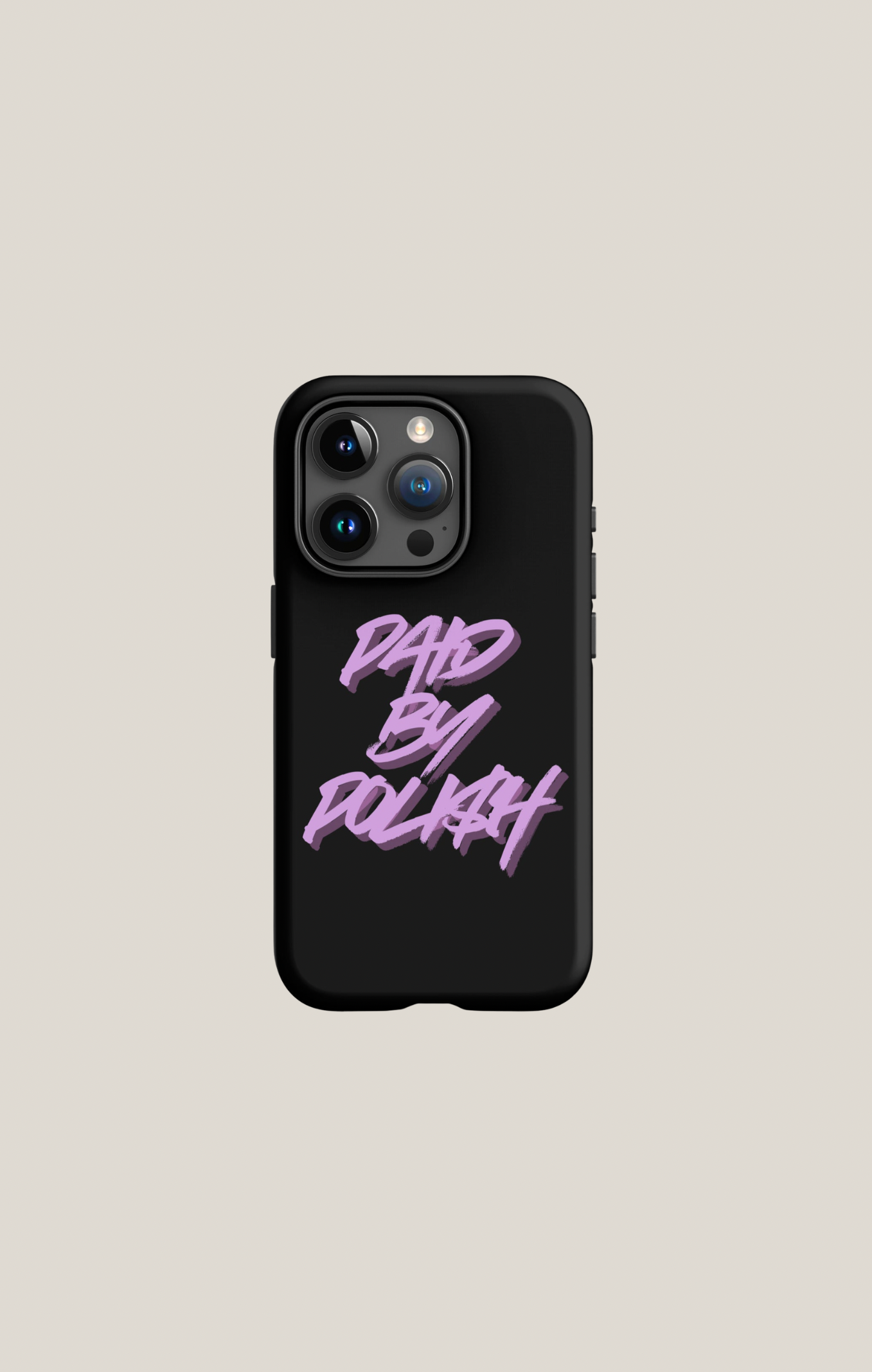 Paid by Polish iPhone Case — iPhone 15 Pro